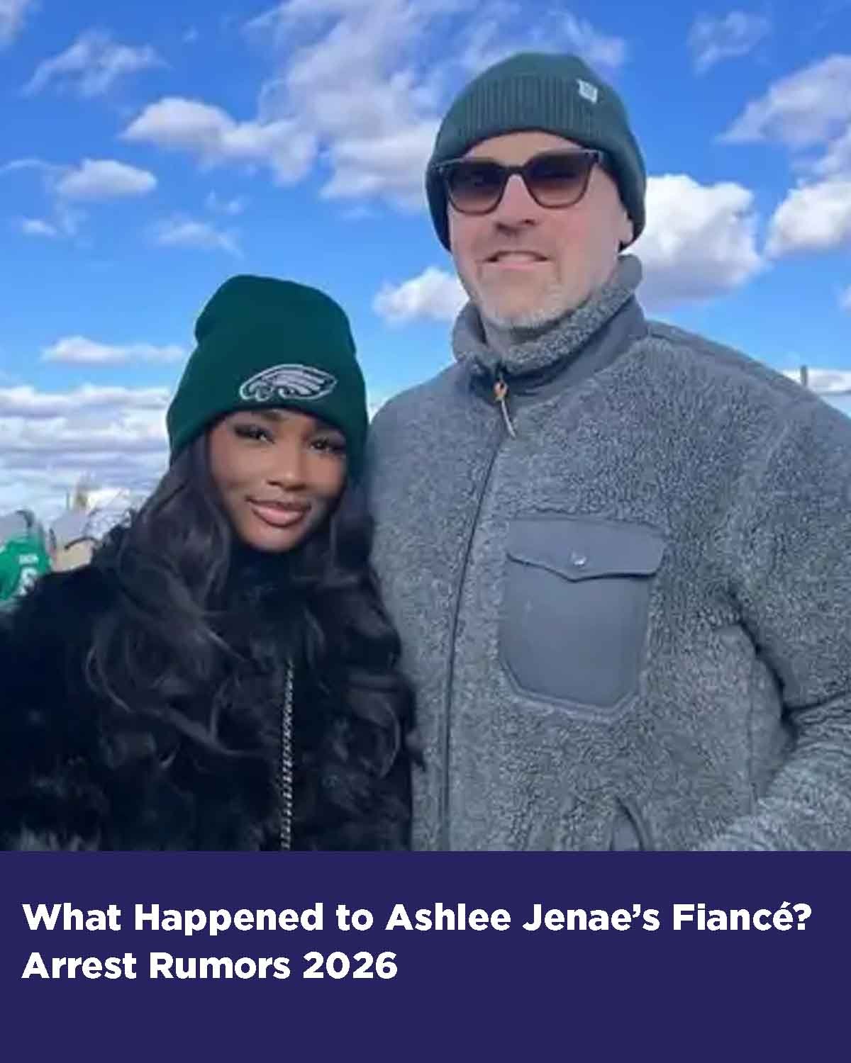 Ashlee Jenae’s Fiancé Arrest Rumors