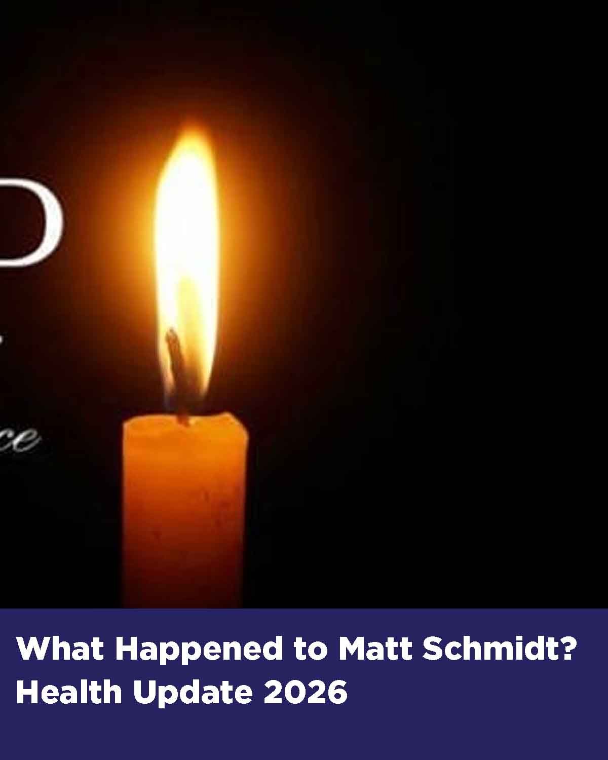 Matt Schmidt health update